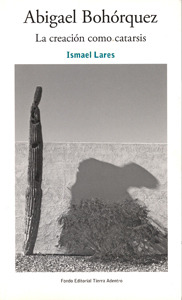 Abigael Bohórquez. La creación como catarsis (Paperback)