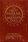 The Great Bazaar and Brayan's Gold by Peter V. Brett