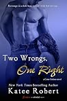 Two Wrongs, One Right by Katee Robert