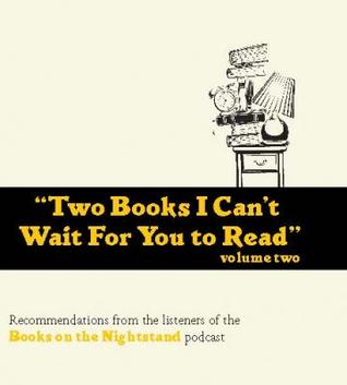 Two Books I Can't Wait For You To Read, Volume 2