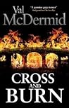 Cross and Burn by Val McDermid