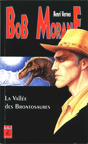La vallée des brontosaures (Bob Morane #10)
