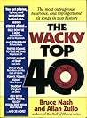 The Wacky Top 40 The Wacky Top 40