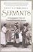 Servants: A Downstairs View of Twentieth-century Britain