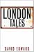 London Tales by David Edward