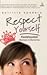 Respect Yourself by Patricia R. Spadaro