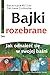 Bajki rozebrane. Jak odnaleźć się w swojej baśni