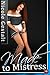 Made to Mistress: A Bdsm Tale of Upstairs Downstairs