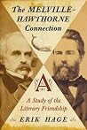 The Melville-Hawthorne Connection: A Study of the Literary Friendship The Melville-Hawthorne Connection: A Study of the Literary Friendship