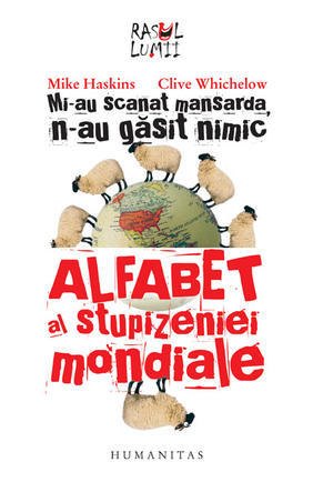 Mi-au scanat mansarda, n-au gasit nimic. Alfabet al stupizeniei mondiale