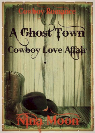 Cowboy Romance: A Ghost Town Cowboy Love Affair (The Cooper and Elizabeth Mitchell Trilogy - Book 1)