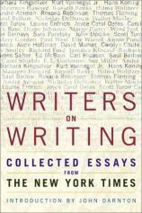 Writers on Writing: Collected Essays from The New York Times