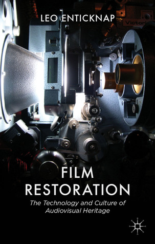 Film Restoration: The Culture and Science of Audiovisual Heritage (Hardcover)
