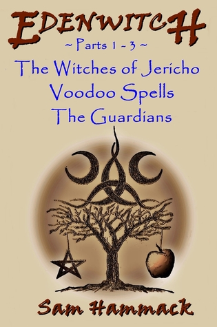 Edenwitch Parts 1 3 By Sam Hammack