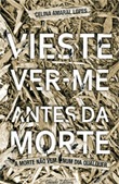 Vieste ver-me antes da morte