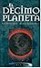 El décimo planeta (El décimo planeta, #1)