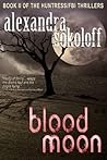 Blood Moon by Alexandra Sokoloff