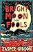 A Bright Moon For Fools