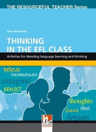 Thinking in the EFL Class: Activities for Blending Language Learning and Thinking