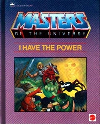 I have the power (Masters of the universe)
