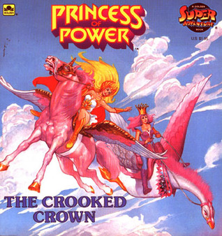 Princess of Power: The Crooked Crown (Golden Super Adventure Books)