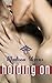 Holding On by Madison Stevens