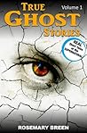 True Ghost Stories: Real Short Tales of the Supernatural True Ghost Stories: Real Short Tales of the Supernatural