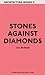 Stones against diamonds
