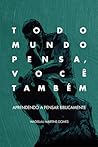 Todo mundo pensa,...
