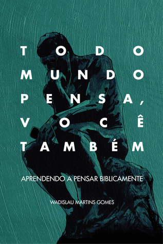 Todo mundo pensa, você também