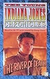The River of Death (The Young Indiana Jones Chronicles, #2) The River of Death (The Young Indiana Jones Chronicles, #2)