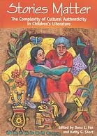 Stories Matter: The Complexity of Cultural Authenticity in Children's Literature