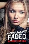 Faded by Mercy Amare Faded by Mercy Amare