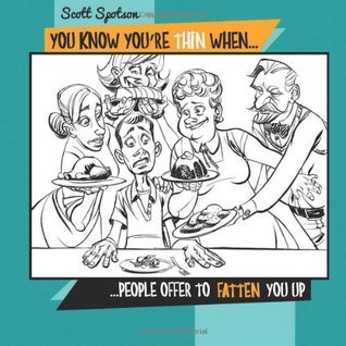 You Know You're Thin When ...