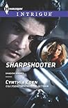 Sharpshooter by Cynthia Eden Sharpshooter by Cynthia Eden