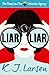 Liar, Liar by K.J. Larsen