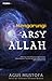 Mengarungi 'Arsy Allah by Agus Mustofa Mengarungi 'Arsy Allah by Agus Mustofa