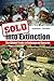 Sold into Extinction: The G...
