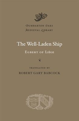 The Well-Laden Ship (Dumbarton Oaks Medieval Library)