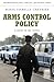 Arms Control Policy: A Guid...