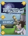 Queen Vernita Meets Sir Heathybean the Astronomer