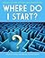 Where Do I Start?: A School Library Handbook
