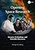 Opening Space Research: Dreams, Technology, and Scientific Discovery (Special Publications)