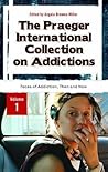 The Praeger International Collection on Addictions: 4 volumes (Abnormal Psychology) The Praeger International Collection on Addictions: 4 volumes (Abnormal Psychology)