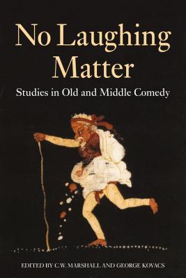 No Laughing Matter: Studies in Athenian Comedy (Paperback)