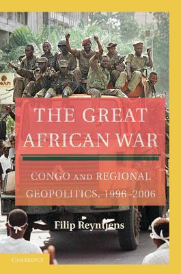 The Great African War: Congo and Regional Geopolitics, 1996–2006 (Paperback)