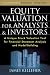 Equity Valuation for Analysts and Investors: A Unique Stock Valuation Tool for Financial Statement Analysis and Model-Building