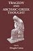 Tragedy and Archaic Greek Thought (Athens)
