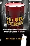 The Oil Curse by Michael L. Ross