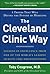 The Cleveland Clinic Way: Lessons in Excellence from One of the World's Leading Health Care Organizations